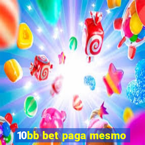 10bb bet paga mesmo